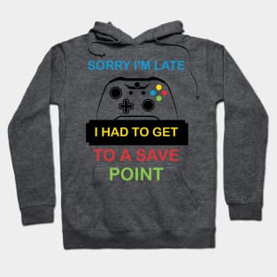 Sorry Late Save Point Game Hoodie